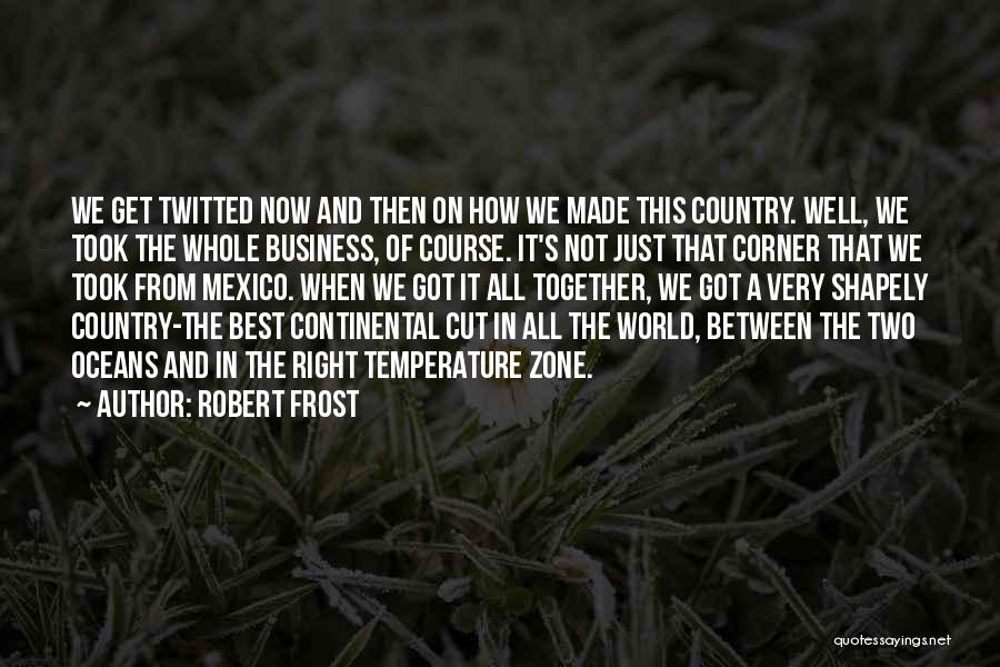 Best Oceans Quotes By Robert Frost