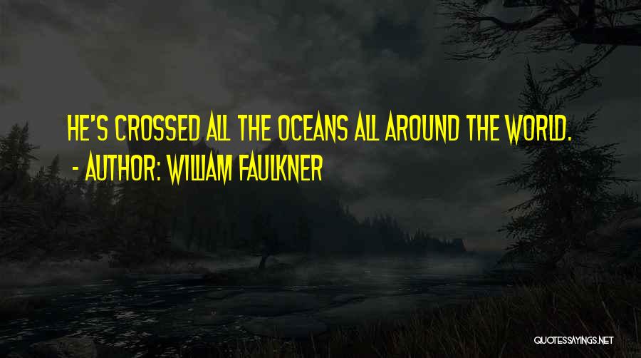 Best Oceans Quotes By William Faulkner