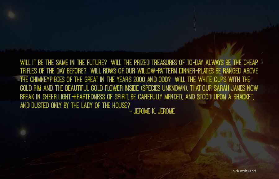 Best Odd Future Quotes By Jerome K. Jerome Best Odd Future Quotes By Jerome K. Jerome
