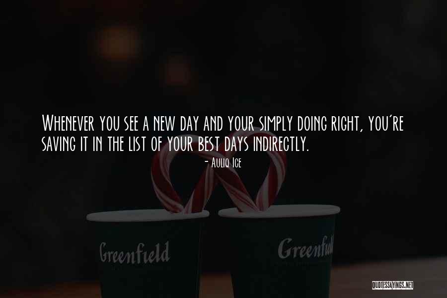 Best Of Days Quotes By Auliq Ice Best Of Days Quotes By Auliq Ice