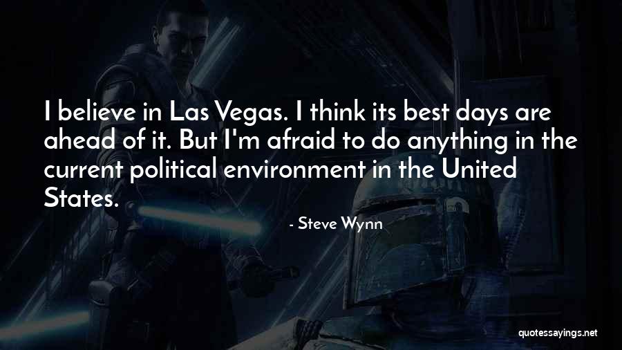 Best Of Days Quotes By Steve Wynn Best Of Days Quotes By Steve Wynn