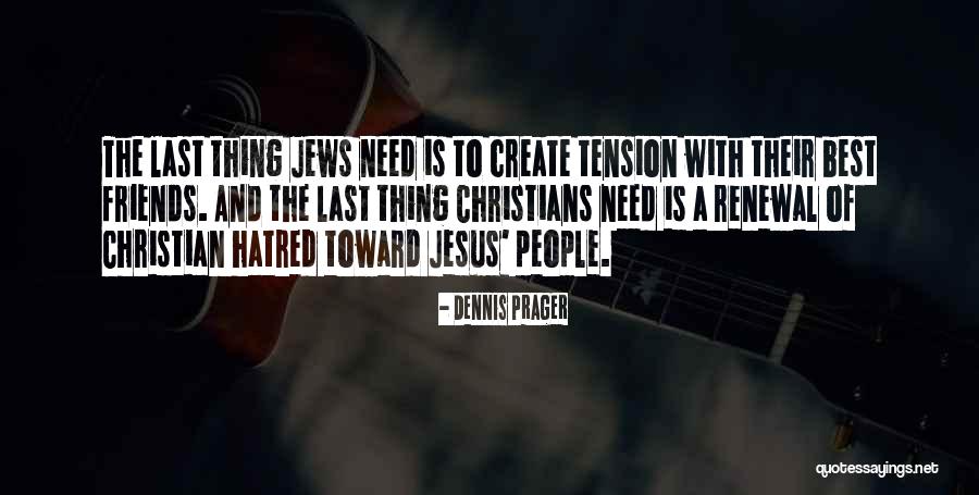 Best Of Friends Quotes By Dennis Prager Best Of Friends Quotes By Dennis Prager