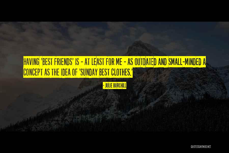 Best Of Friends Quotes By Julie Burchill Best Of Friends Quotes By Julie Burchill