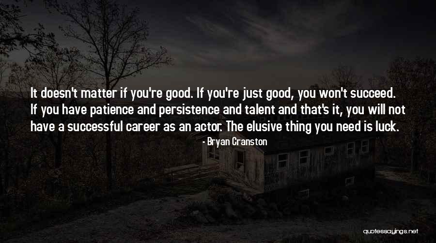 Best Of Luck Career Quotes By Bryan Cranston