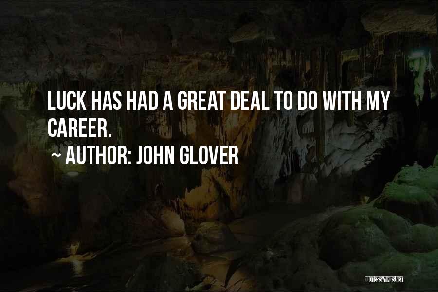 Best Of Luck Career Quotes By John Glover