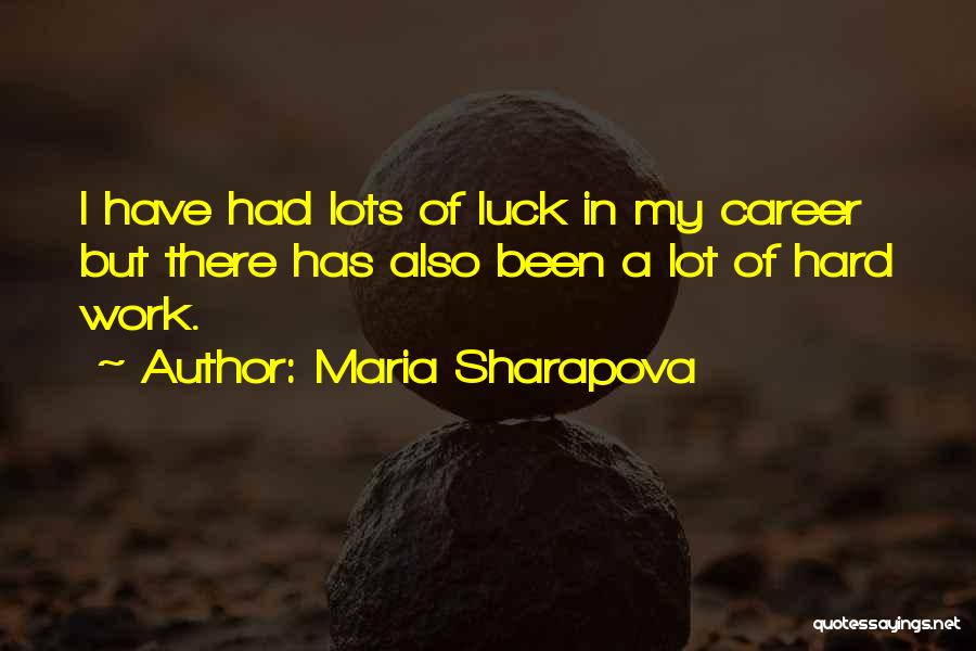 Best Of Luck Career Quotes By Maria Sharapova