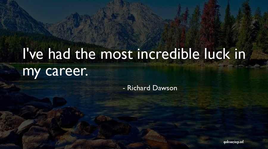 Best Of Luck Career Quotes By Richard Dawson