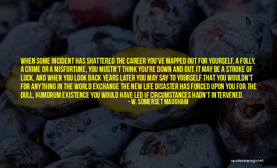 Best Of Luck Career Quotes By W. Somerset Maugham