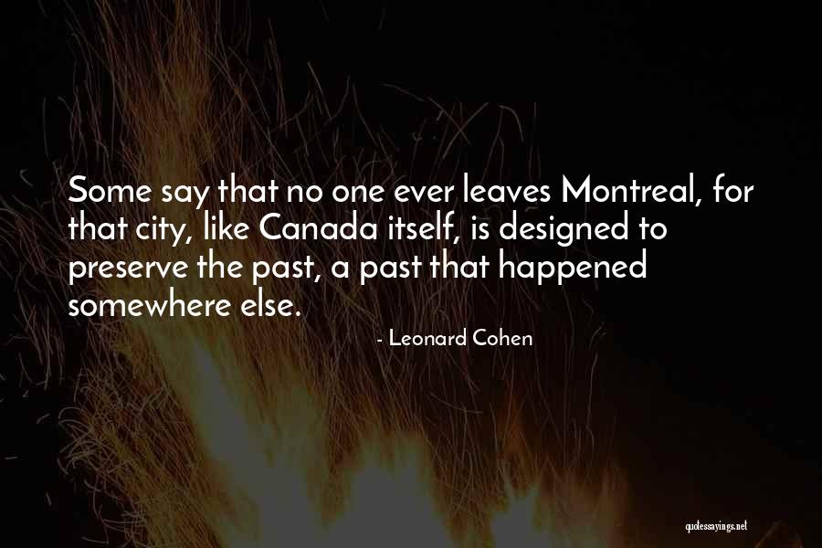 Best Of Montreal Quotes By Leonard Cohen Best Of Montreal Quotes By Leonard Cohen