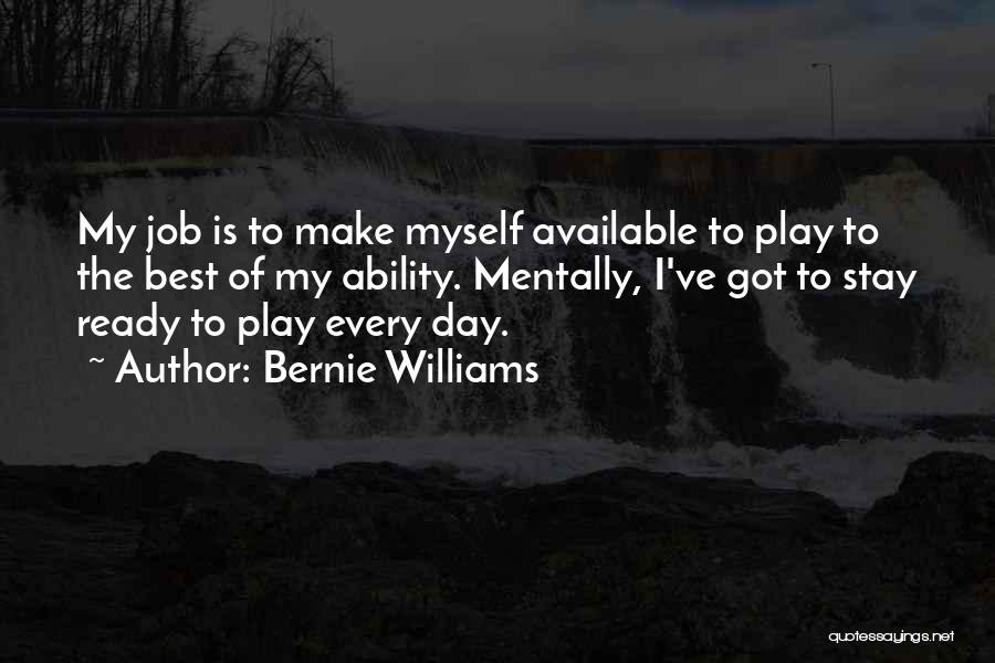 Best Of My Ability Quotes By Bernie Williams