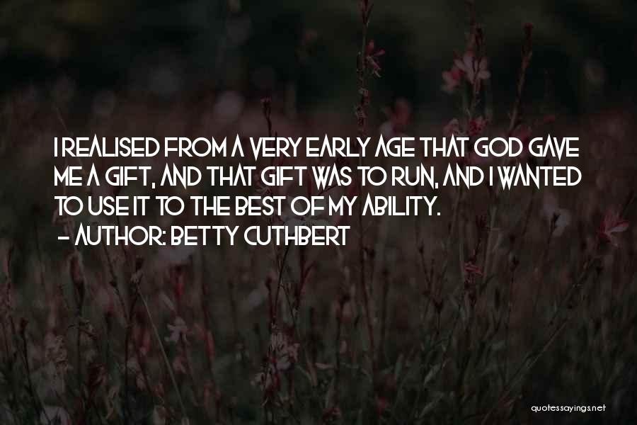 Best Of My Ability Quotes By Betty Cuthbert