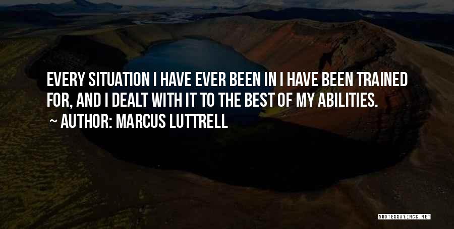 Best Of My Ability Quotes By Marcus Luttrell