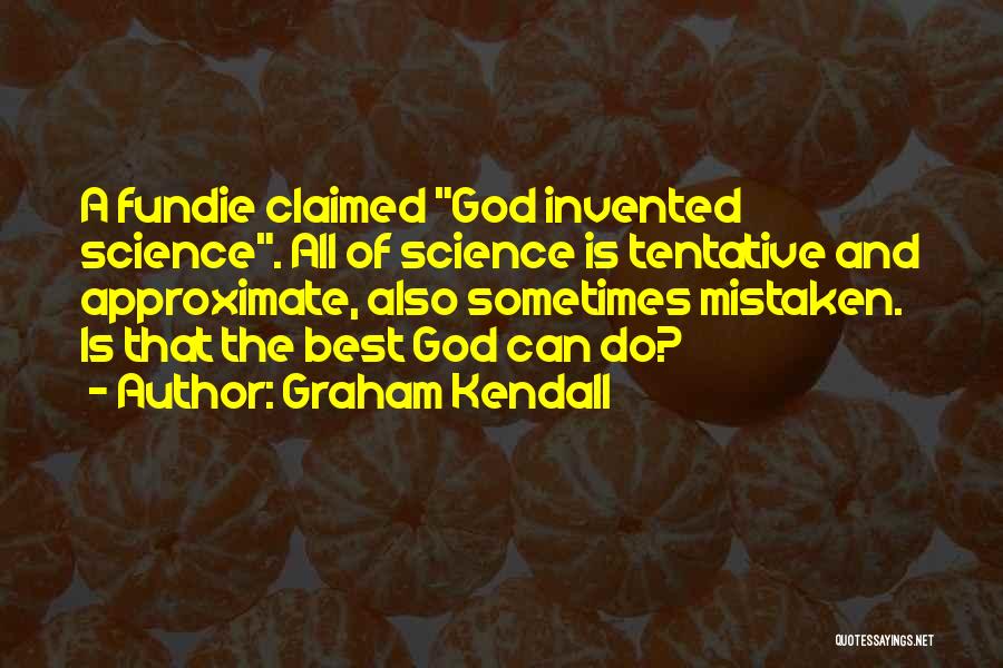 Best Of Quotes By Graham Kendall