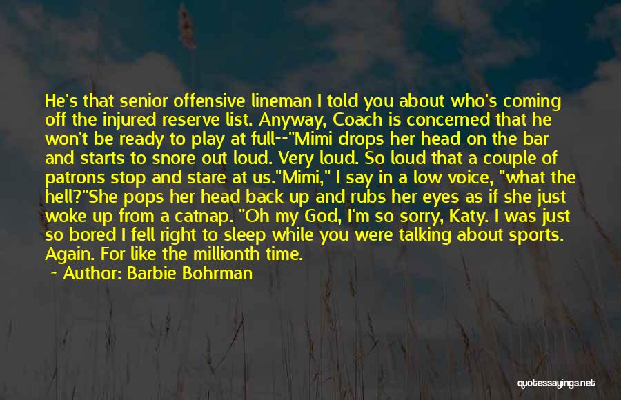 Best Offensive Lineman Quotes By Barbie Bohrman