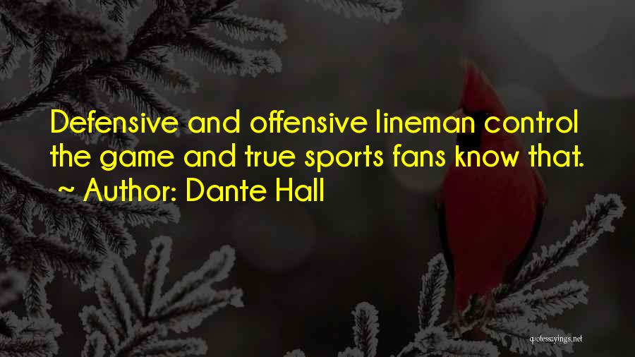 Best Offensive Lineman Quotes By Dante Hall