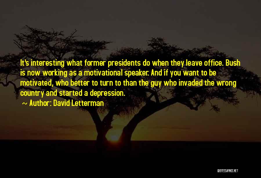 Best Office Motivational Quotes By David Letterman