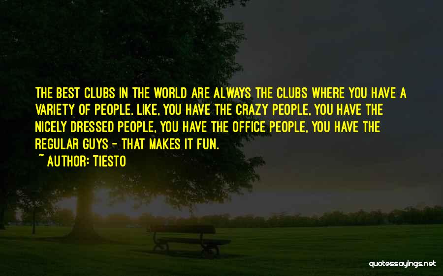 Best Office Quotes By Tiesto