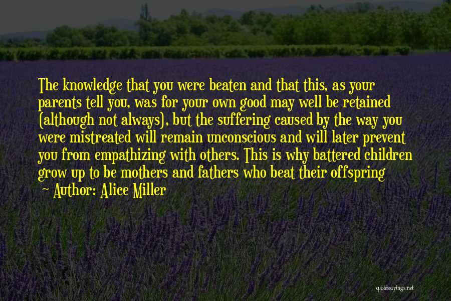Best Offspring Quotes By Alice Miller