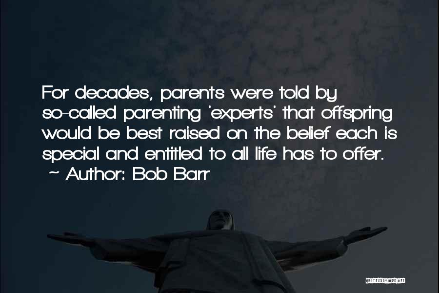 Best Offspring Quotes By Bob Barr