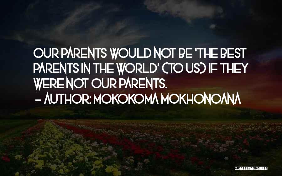 Best Offspring Quotes By Mokokoma Mokhonoana