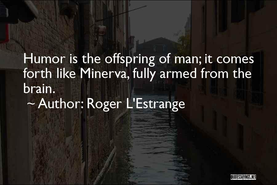 Best Offspring Quotes By Roger L'Estrange