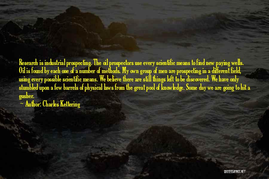 Best Oil Field Quotes By Charles Kettering