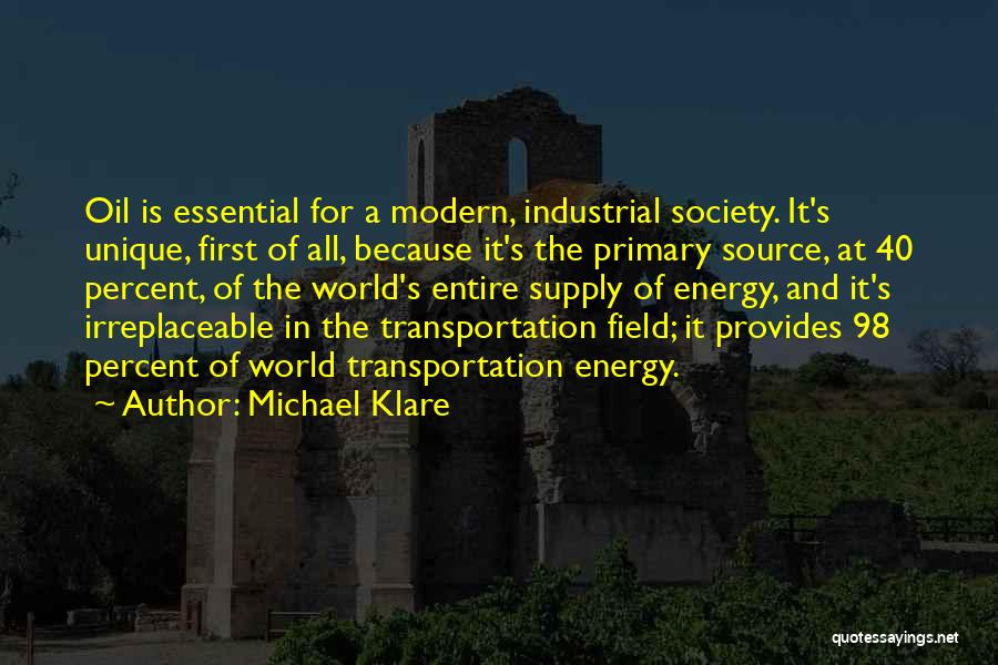 Best Oil Field Quotes By Michael Klare