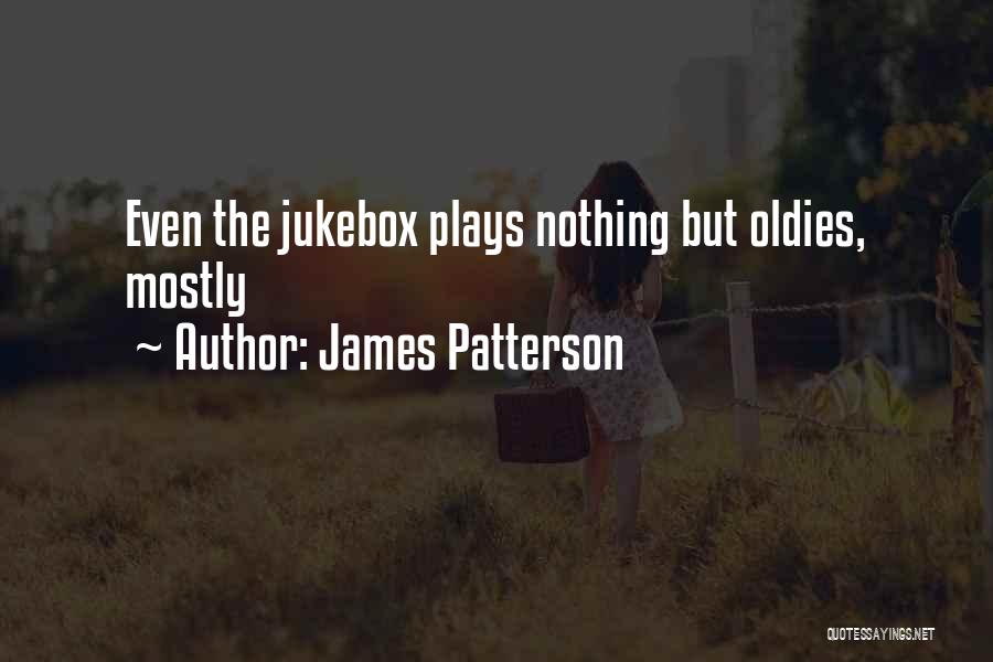 Best Oldies Quotes By James Patterson