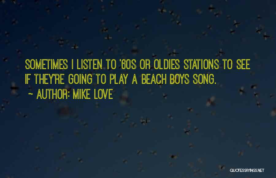 Best Oldies Quotes By Mike Love