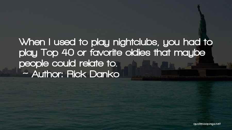 Best Oldies Quotes By Rick Danko