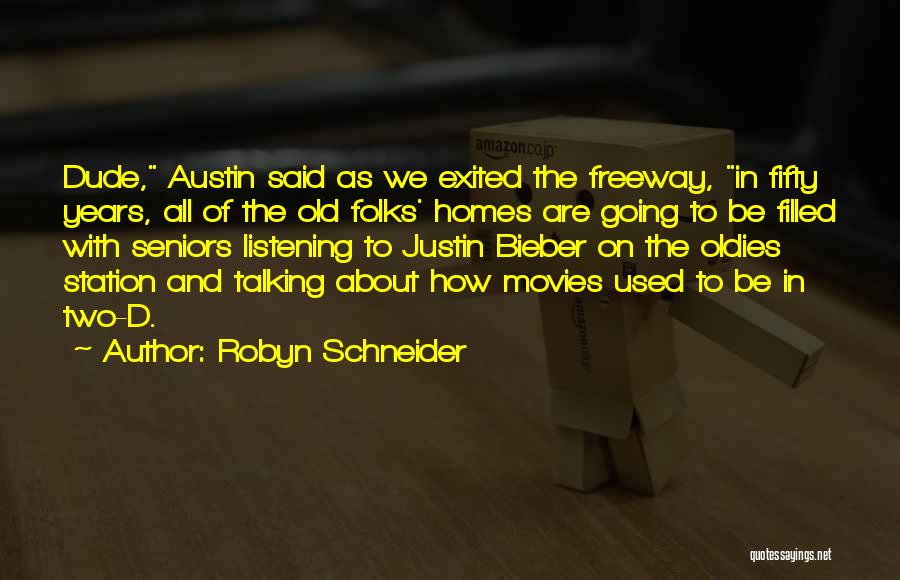 Best Oldies Quotes By Robyn Schneider