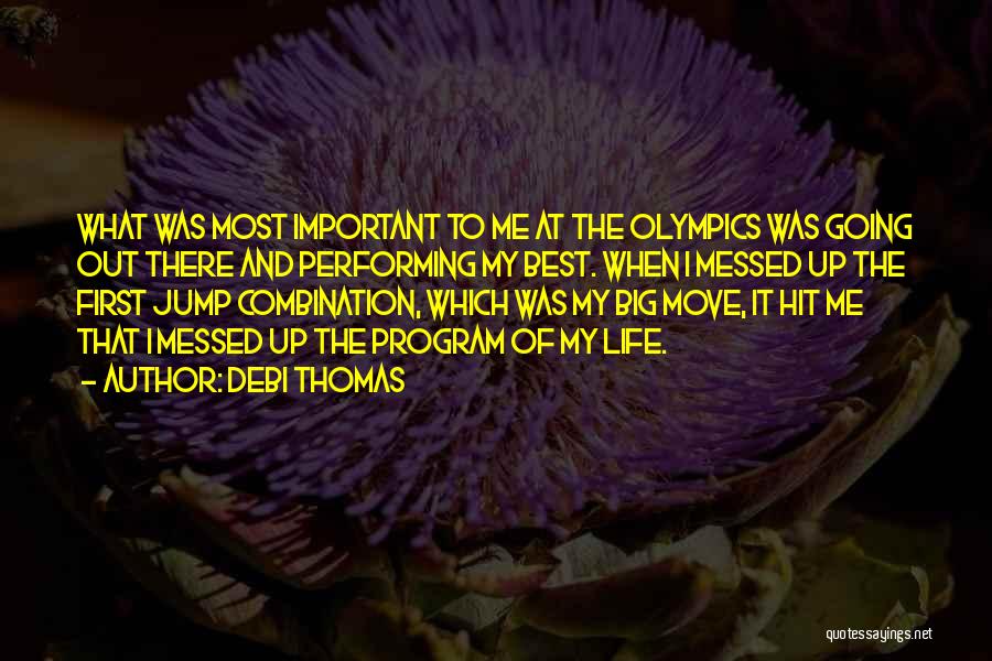 Best Olympics Quotes By Debi Thomas