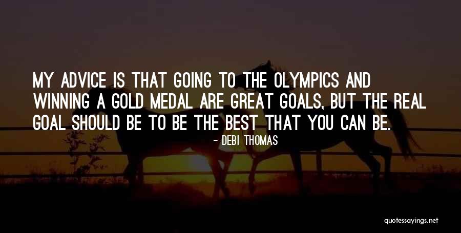 Best Olympics Quotes By Debi Thomas