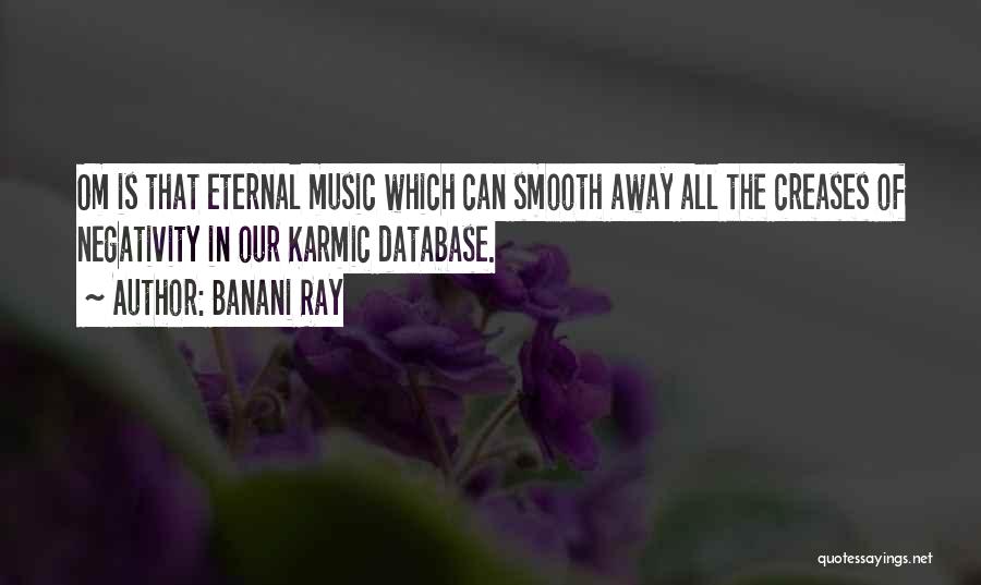 Best Om&m Quotes By Banani Ray