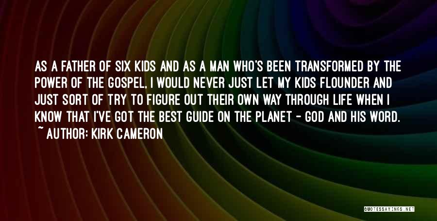 Best On My Own Quotes By Kirk Cameron