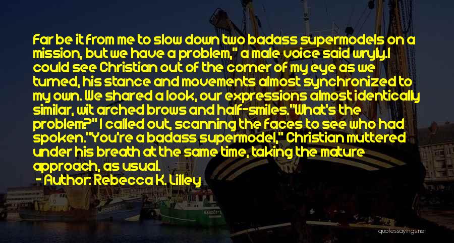 Best On My Own Quotes By Rebecca K. Lilley