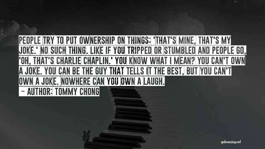 Best On My Own Quotes By Tommy Chong