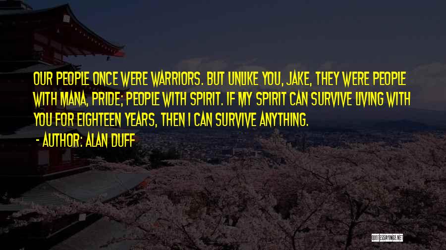 Best Once Were Warriors Quotes By Alan Duff