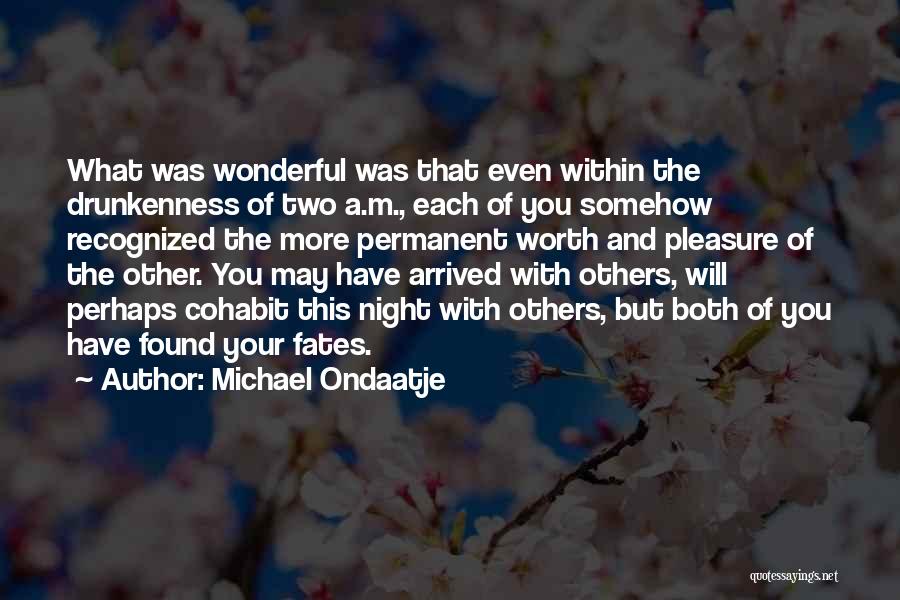 Best Ondaatje Quotes By Michael Ondaatje