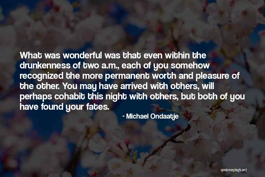 Best Ondaatje Quotes By Michael Ondaatje