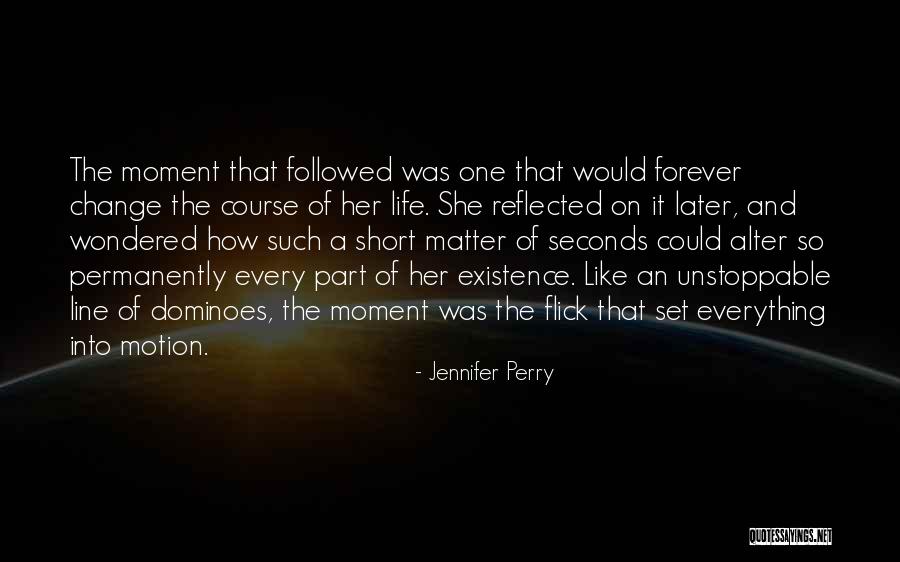 Best One Line Life Quotes By Jennifer Perry