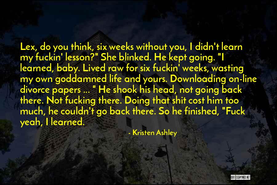 Best One Line Life Quotes By Kristen Ashley Best One Line Life Quotes By Kristen Ashley