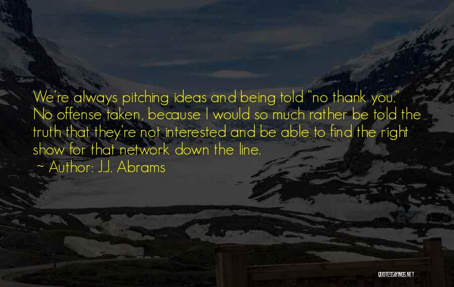 Best One Line Thank You Quotes By J.J. Abrams