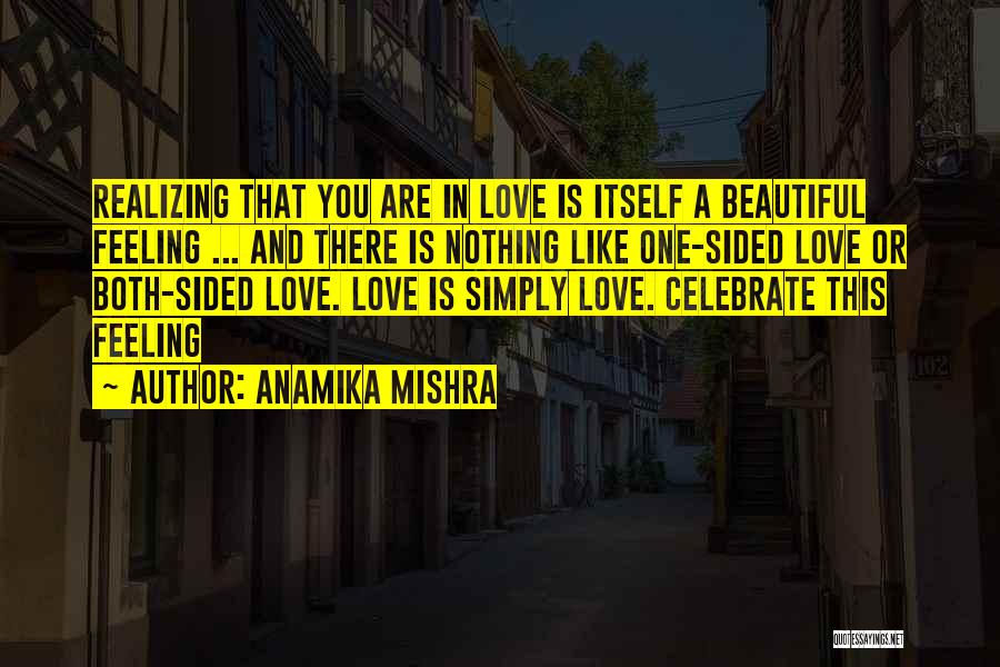 Best One Sided Love Quotes By Anamika Mishra