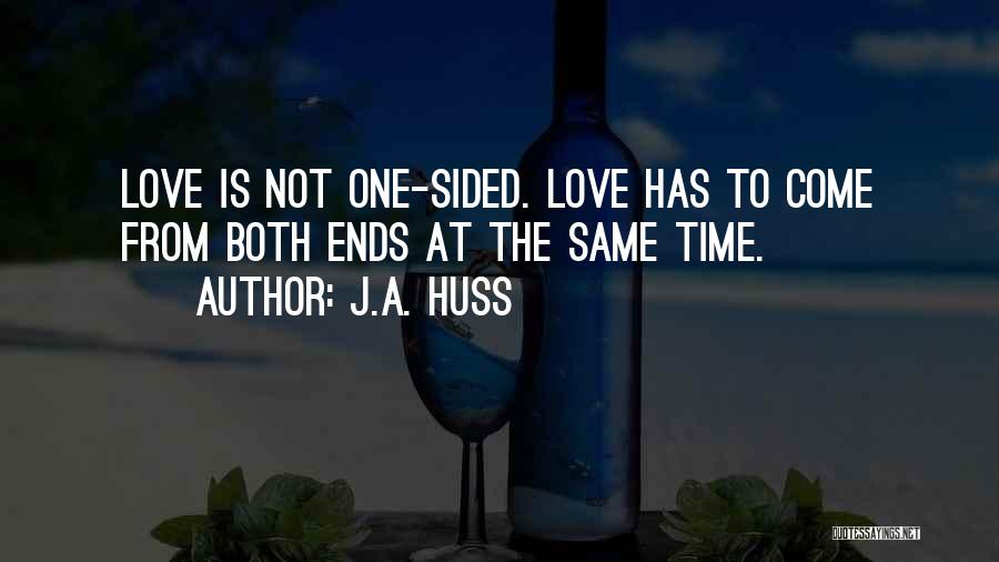 Best One Sided Love Quotes By J.A. Huss