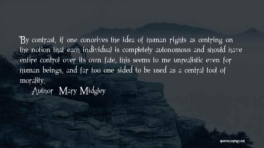 Best One Sided Quotes By Mary Midgley
