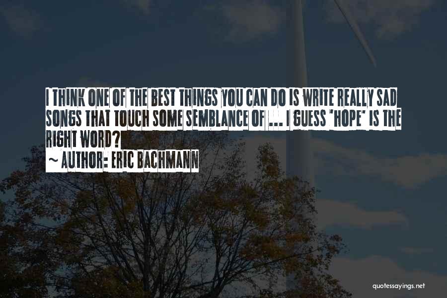 Best One Word Quotes By Eric Bachmann