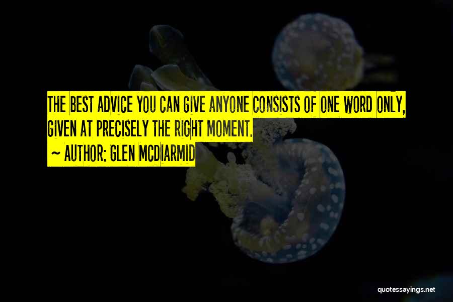 Best One Word Quotes By Glen McDiarmid