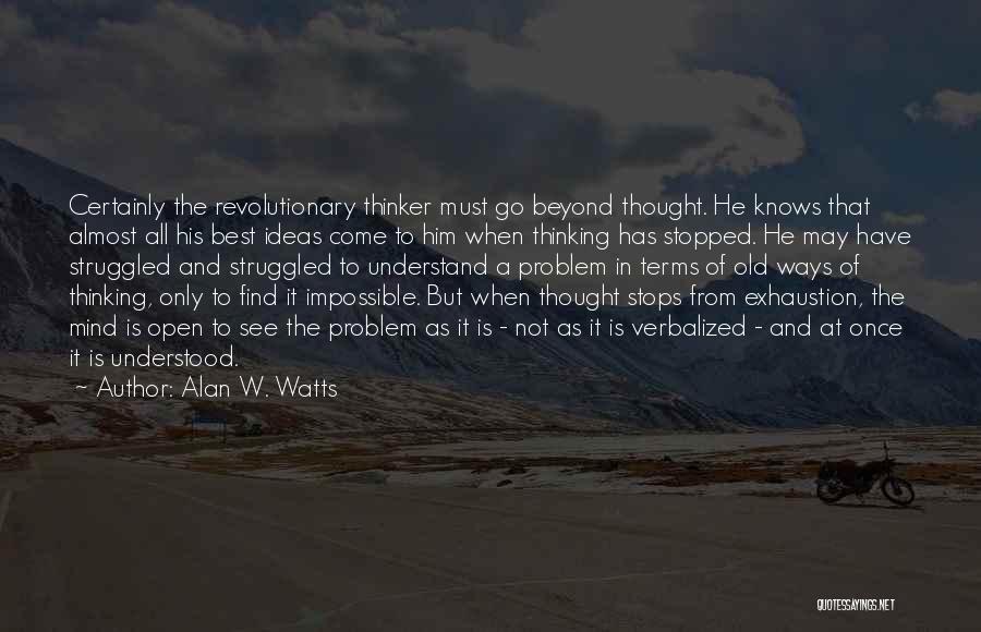 Best Open Mind Quotes By Alan W. Watts