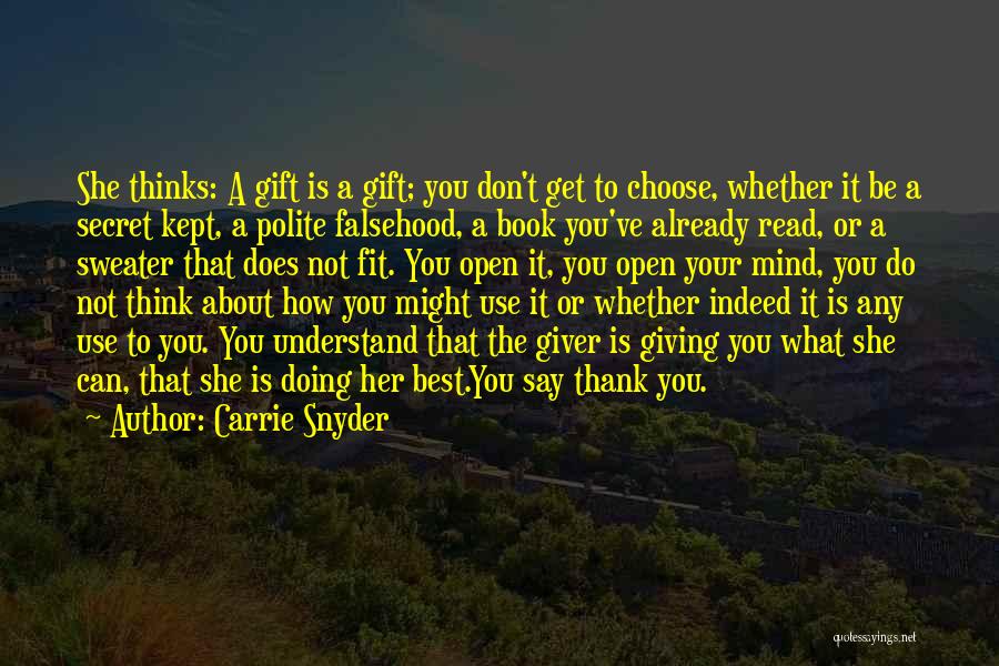 Best Open Mind Quotes By Carrie Snyder